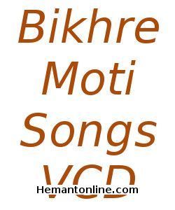 (image for) Bikhre Moti 1-Mere Jeewan Sathi-Songs VCD