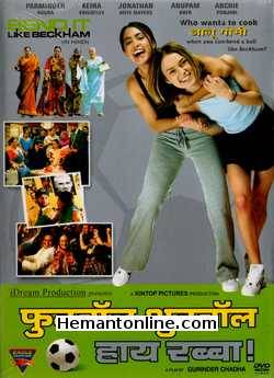 Bend It Like Beckham DVD-Footshot Shootball Hai Rabba-2002
